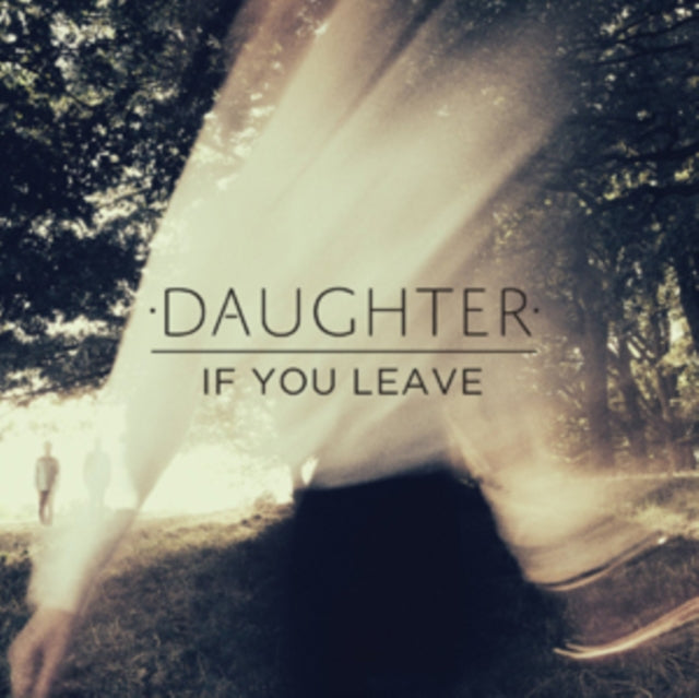 Daughter - If You Leave (LP/CD)