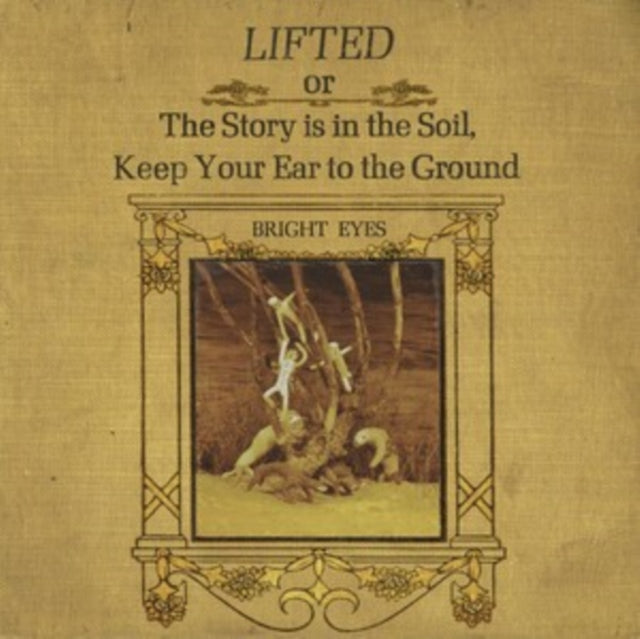 Bright Eyes - Lifted Or The Story Is In The Soil, Keep Your Ear To The Ground  Music CD