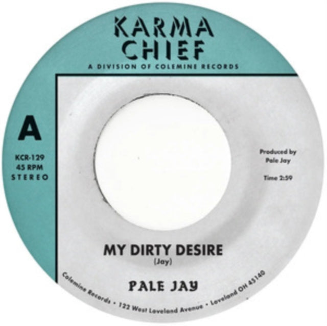 Pale Jay - My Dirty Desire / Dreaming In Slow Motion - 7 Inch Vinyl Record