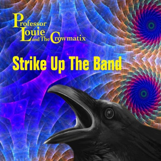 Professor Louie & The Crowmatix - Strike Up The Band Music CD