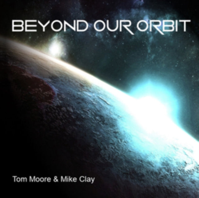 Tom Moore & Mike Cla - Beyond Our Orbit  Music CD