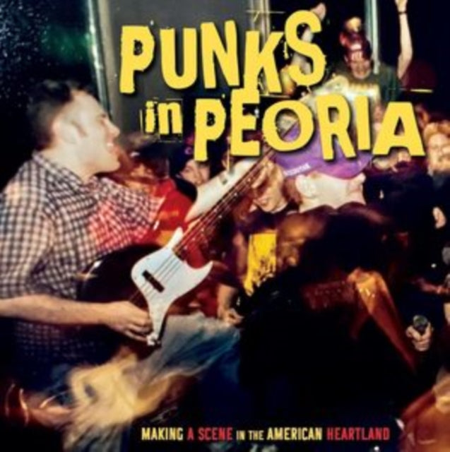 Punks In Peoria: Making A Scene In The American Heartland (Orange LP Vinyl/160G/Poster/Inserts/Limited) Vinyl Record