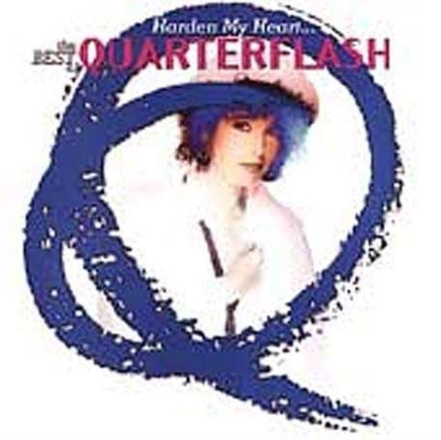 Quarterflash - Harden My Heart: Best Of Quarterflash  Music CD