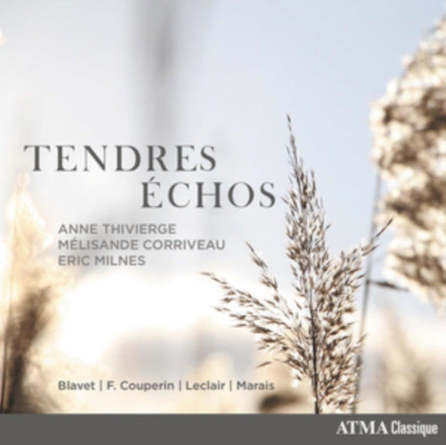 Anne; Melisande Corriveau & Eric Milnes Thivierge - Tendres Echos Music CD