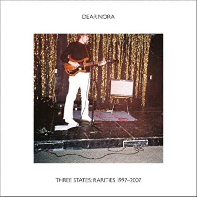 Dear Nora - Three States: Rarities 1997-2007 Music CD