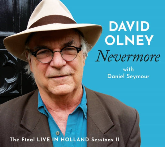 David Olney - Nevermore: The Final Live In Holland Sessions Ii Music CD