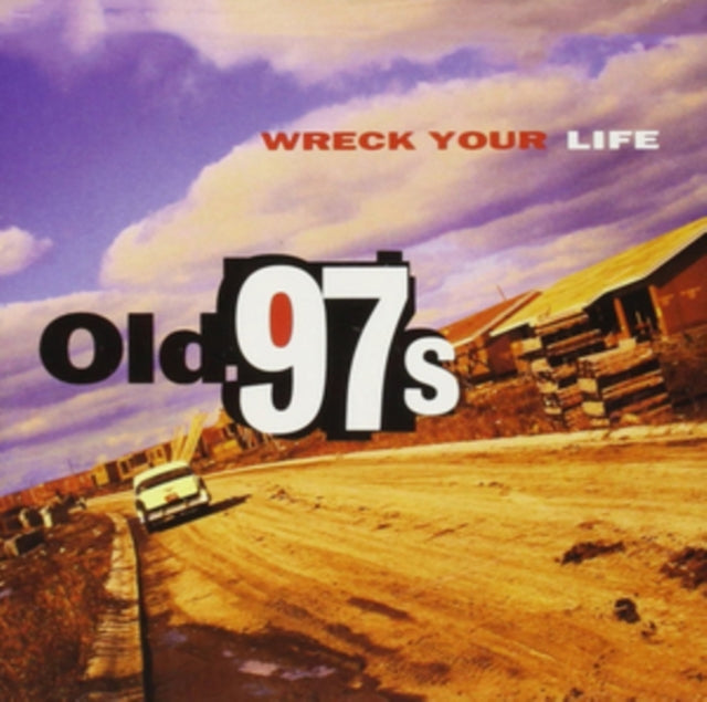 Old 97'S - Wreck Your Life - LP Vinyl Record