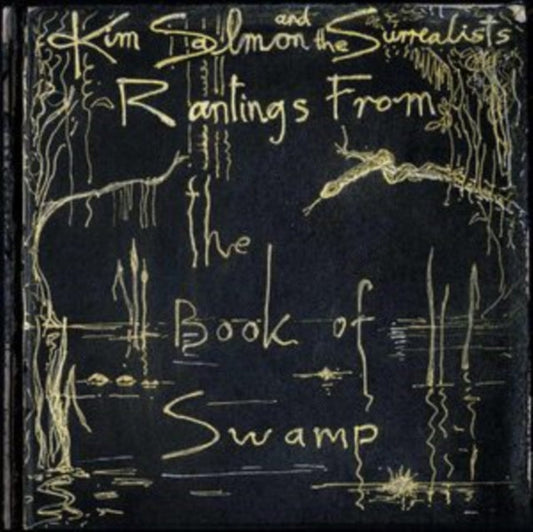 Kim & The Surrealists Salmon - Rantings From The Book Of Swamp (2LP)