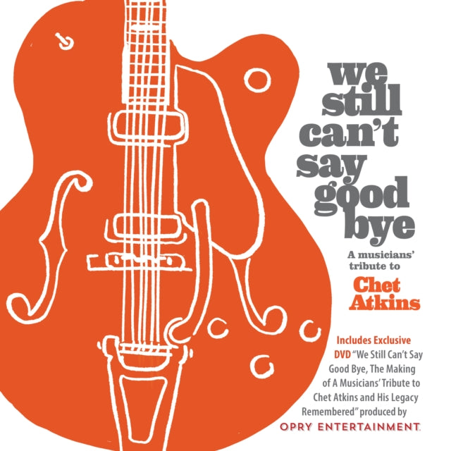 Various Artists - We Still Can't Say Goodbye: A Musicians' Tribute To Chet Atkins (Music CD/DVD)