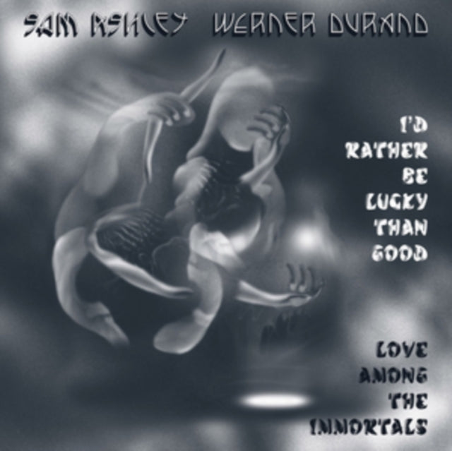 Sam; Werner Durand Ashley - I'd Rather Be Lucky Than Good / Love Among The Immortals Music CD