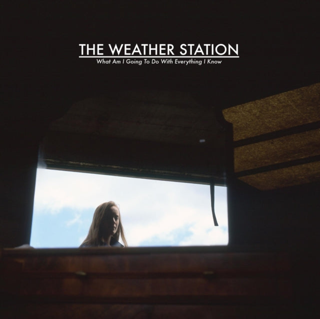 Weather Station - What Am I Going To Do With Everything I Know - LP Vinyl Record