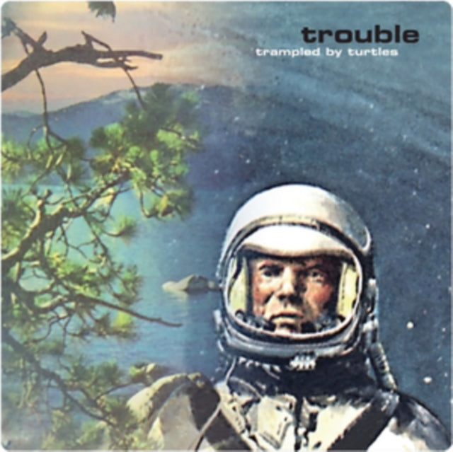 Trampled By Turtles - Trouble - LP Vinyl Record