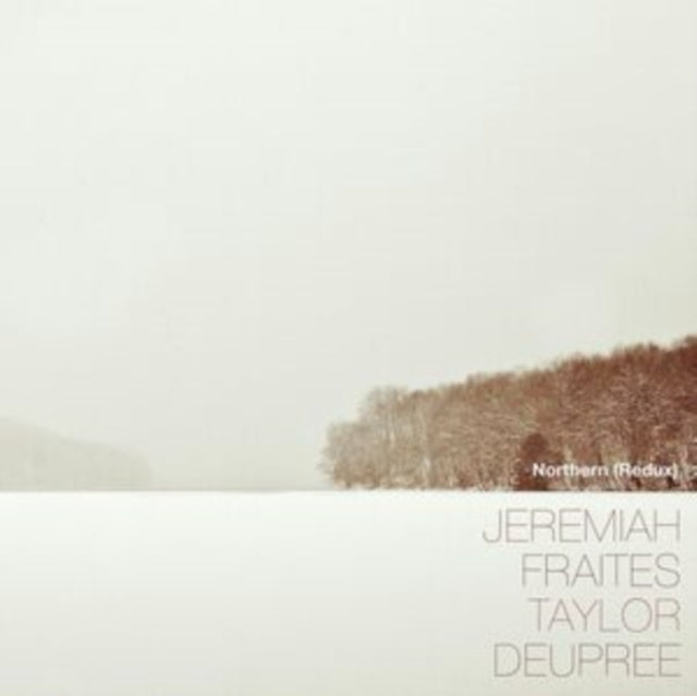 Jeremiah; Taylor Deupree Fraites - Northern (Redux) - LP Vinyl Record