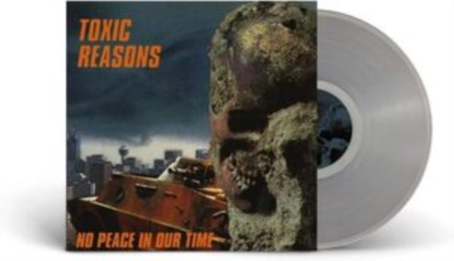 Toxic Reasons - No Peace In Our Time (Clear LP Vinyl) Vinyl Record