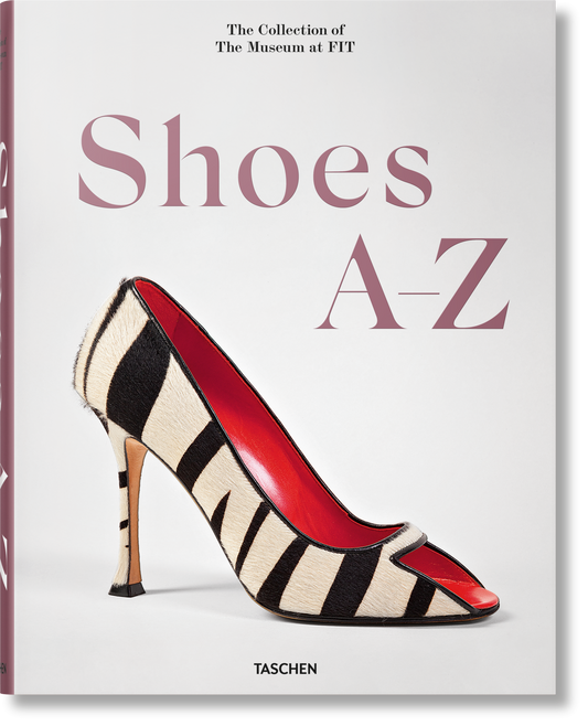 Shoes A–Z. The Collection of The Museum at FIT (German, French, English) (FFE) Book