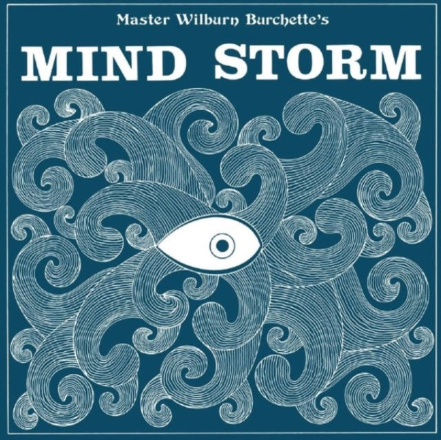 Master Wilburn Burchette - Mind Storm (Opaque Blue LP Vinyl) Vinyl Record