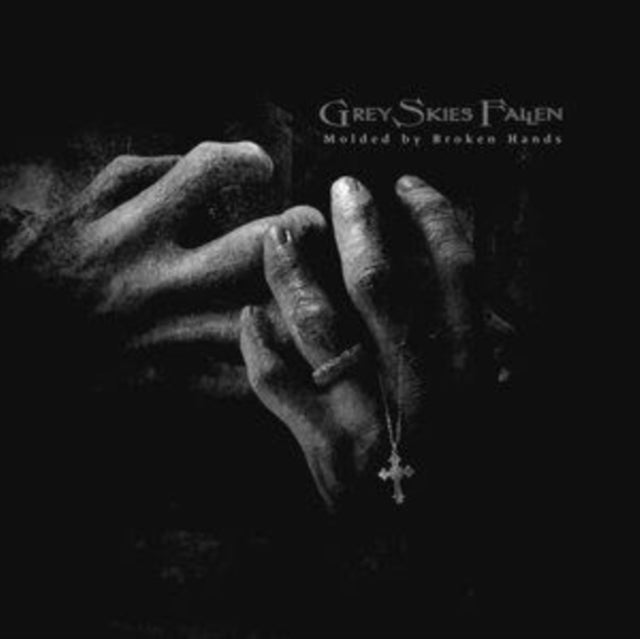 Grey Skies Fallen - Molded By Broken Hands  Music CD