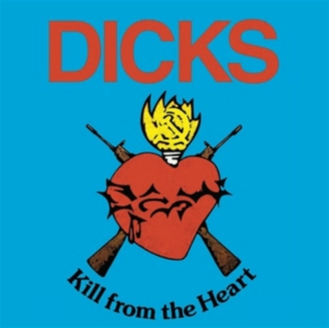 Dicks - Kill From The Heart - LP Vinyl Record