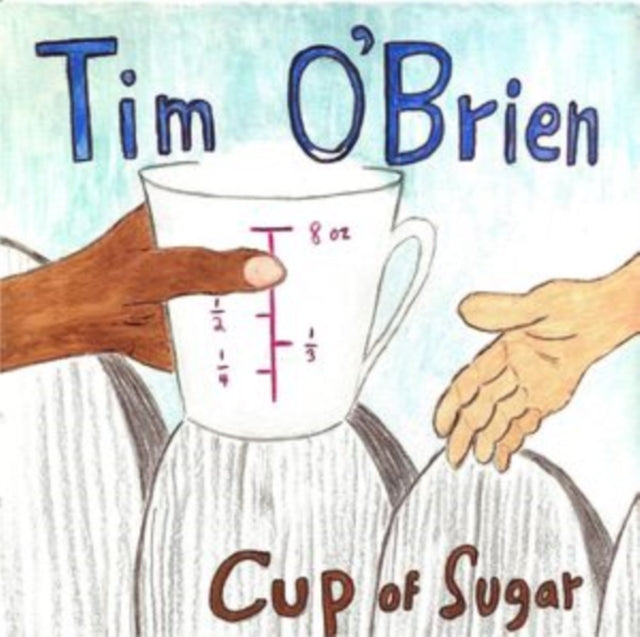 Tim O'brien - Cup Of Sugar Music CD
