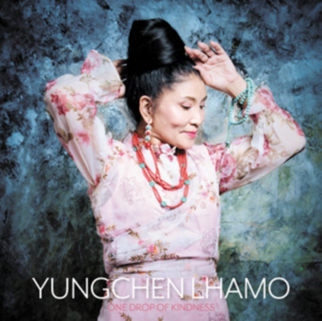 Yungchen Lhamo - One Drop Of Kindness Music CD