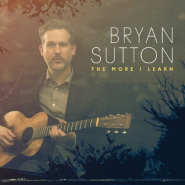 Bryan Sutton - More I Learn  Music CD