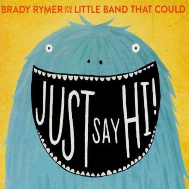 Brady And The Little Band That Could Rymer - Just Say Hi Music CD