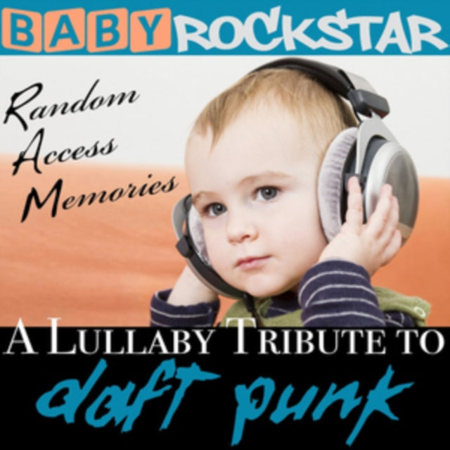 Baby Rockstar - Daft Punk Random Access Memories: Lullaby Renditions Of  Music CD