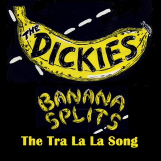 Dickies - Banana Splits (The Tra La La Song) (Yellow/Black 7Inch) - 7 Inch Vinyl Record