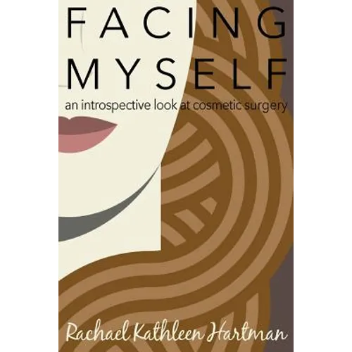 Facing Myself: An Introspective Look at Cosmetic Surgery