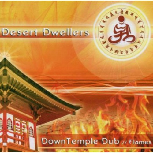 the album cover for Desert Dwellers - Downtemple Dub: Flames