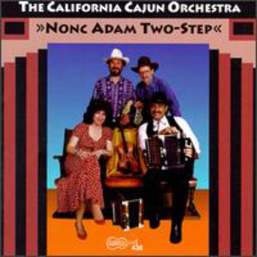 the album cover for California Cajun Orchestra - Nonc Adam Two-Step