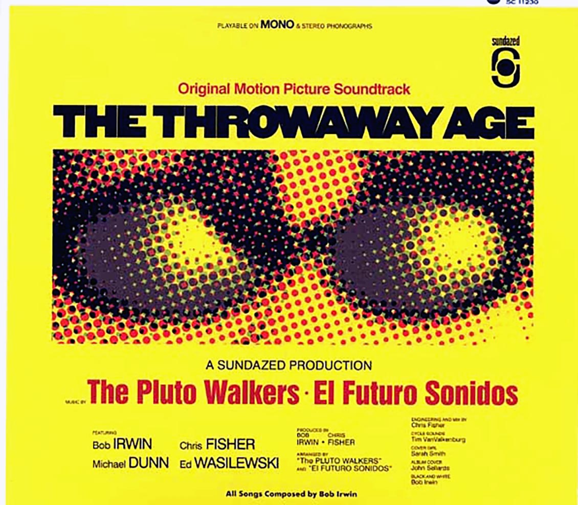 Bob Irwin, The Pluto Walkers, El Futuro Sonidos - The Throwaway Age: Original Motion Picture Soundtrack Music CD