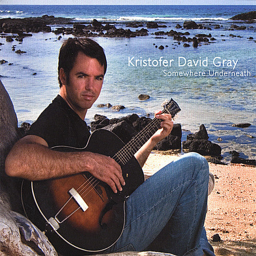 Gray,kristofer David - Somewhere Underneath - Music CD