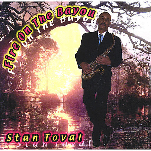 Toval,stan - Fire On The Bayou - Music CD