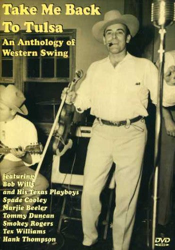 Take Me Back To Tulsa: Anthology Of Western Swing - Take Me Back To Tulsa: Anthology Of Western Swing - DVD