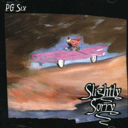 Pg Six - Slightly Sorry - Music CD