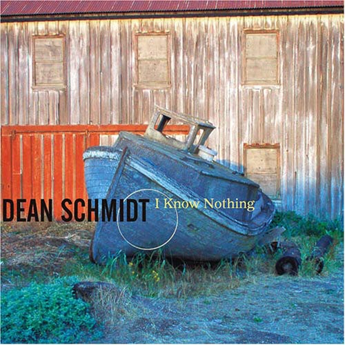 Schmidt,dean - I Know Nothing - Music CD