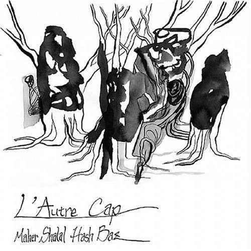 Maher Shalal Hash Baz - L'autre Cap - Music CD