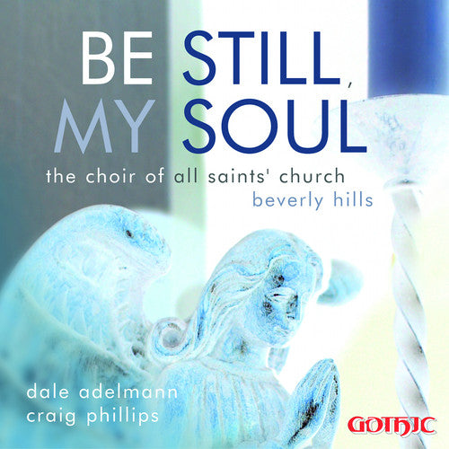 Choir Of All Saints Beverly Hills / Adelmann - Be Still My Soul - Music CD
