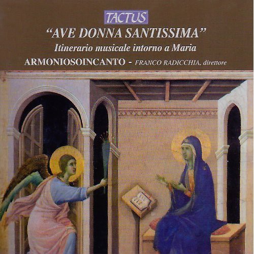 Anonymous / Armoniosoincanto / Radicchia - Ave Donna Santissima - Music CD