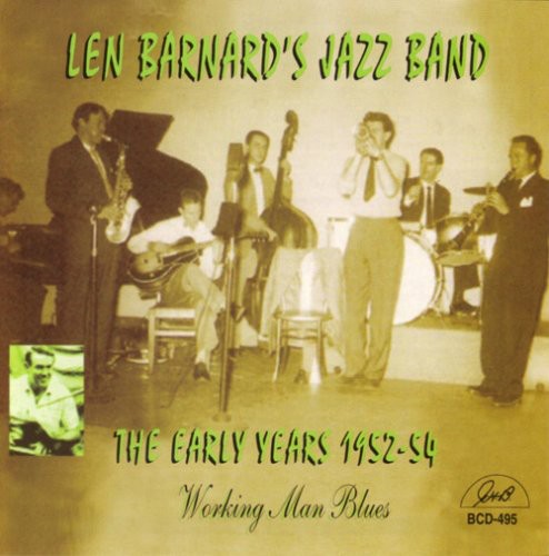 the album cover for Len Barnard's Jazz Band - The Early Years 1952-54 Working Man Blues