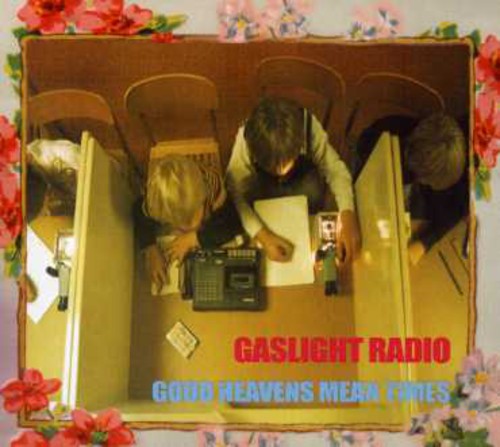 Gaslight Radio - Good Heavens Mean Times - Music CD