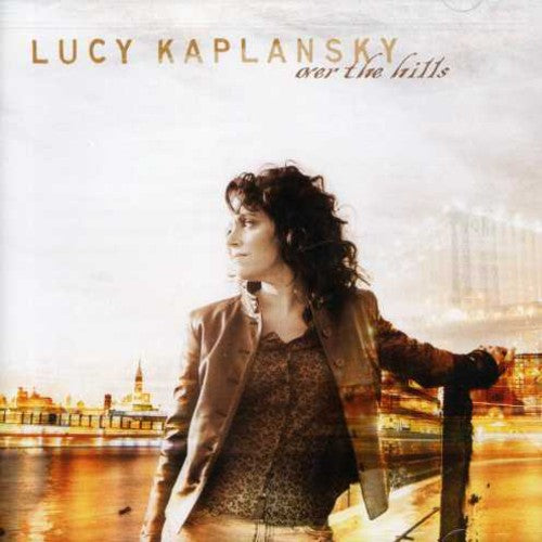 Kaplansky,lucy - Over The Hills - Music CD