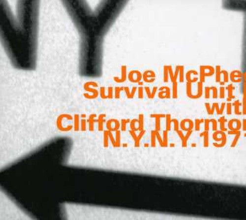 Mcphee,joe & Survival Unit Ii - N.y.n.y. 1971 With Clifford Thornton - Music CD