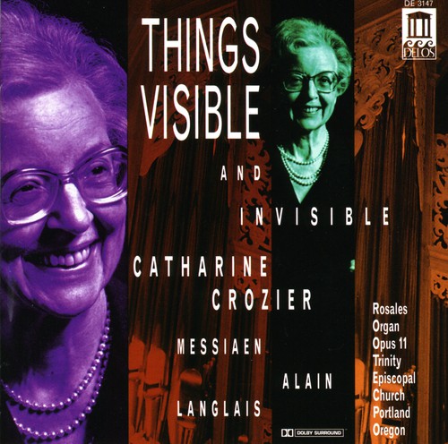 Crozier / Alain / Langlais / Messiaen - Things Visible & Invisible - Music CD