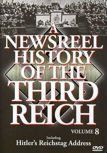 Newsreel History Of The Third Reich 8 - Newsreel History Of The Third Reich 8 - DVD