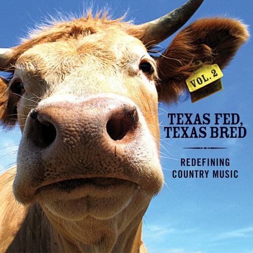 Texas Fed Texas Bred 2: Redefining Country Music - Texas Fed Texas Bred 2: Redefining Country Music - Music CD