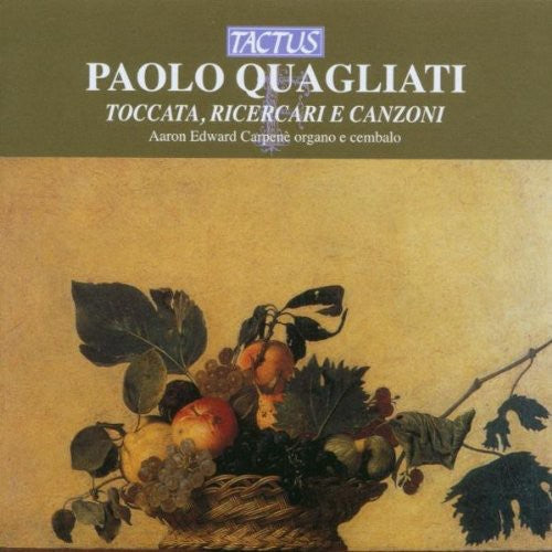 Quagliati / Carpene - Toccata Ricercari & Canzoni - Music CD