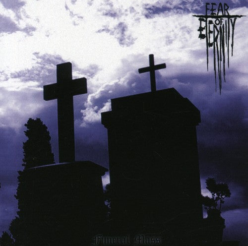 the album cover for Fear Of Eternity - Funeral Mass