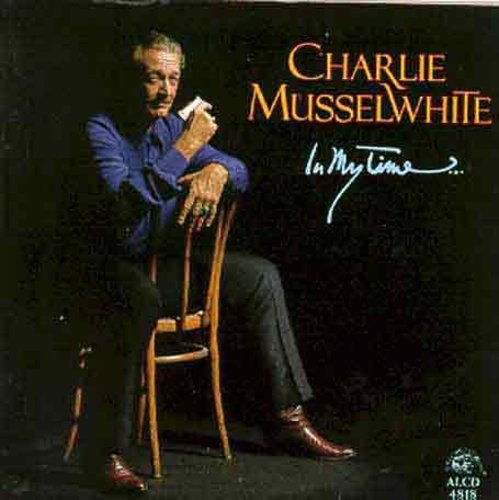 the album cover for Charlie Musselwhite - In My Time